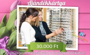 30.000 Ft értékű ajándékkártya a Smaragd Optika jóvoltából komplett szemüvegre, lencsére, keretre!